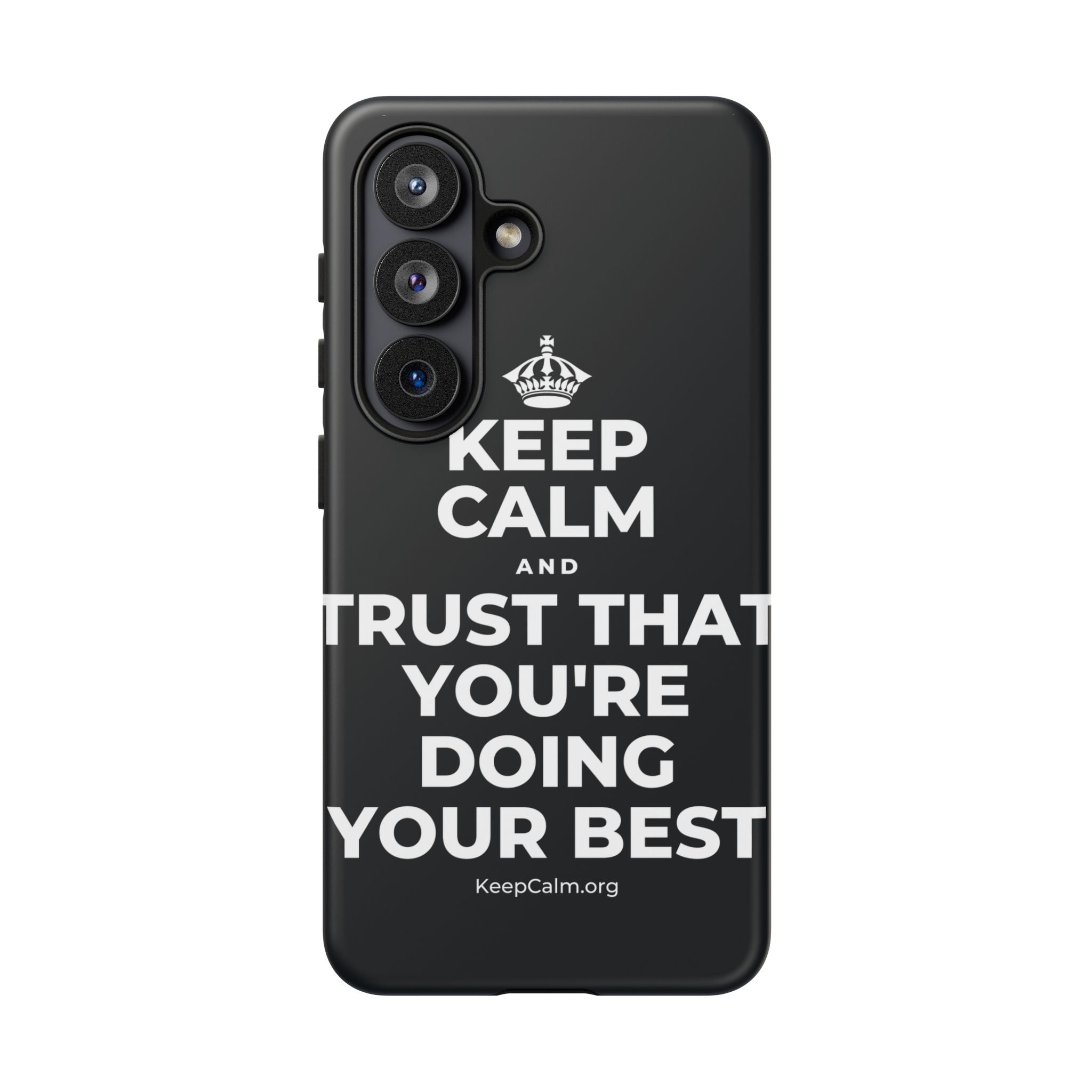 KEEP CALM AND TRUST THAT YOU'RE DOING YOUR BEST Phone Case (Dark)