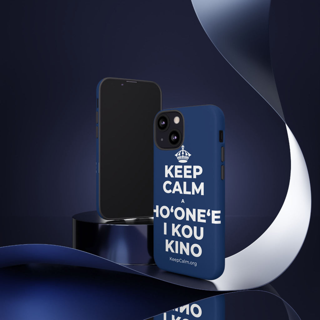 KEEP CALM A HOʻONEʻE I KOU KINO Phone Case