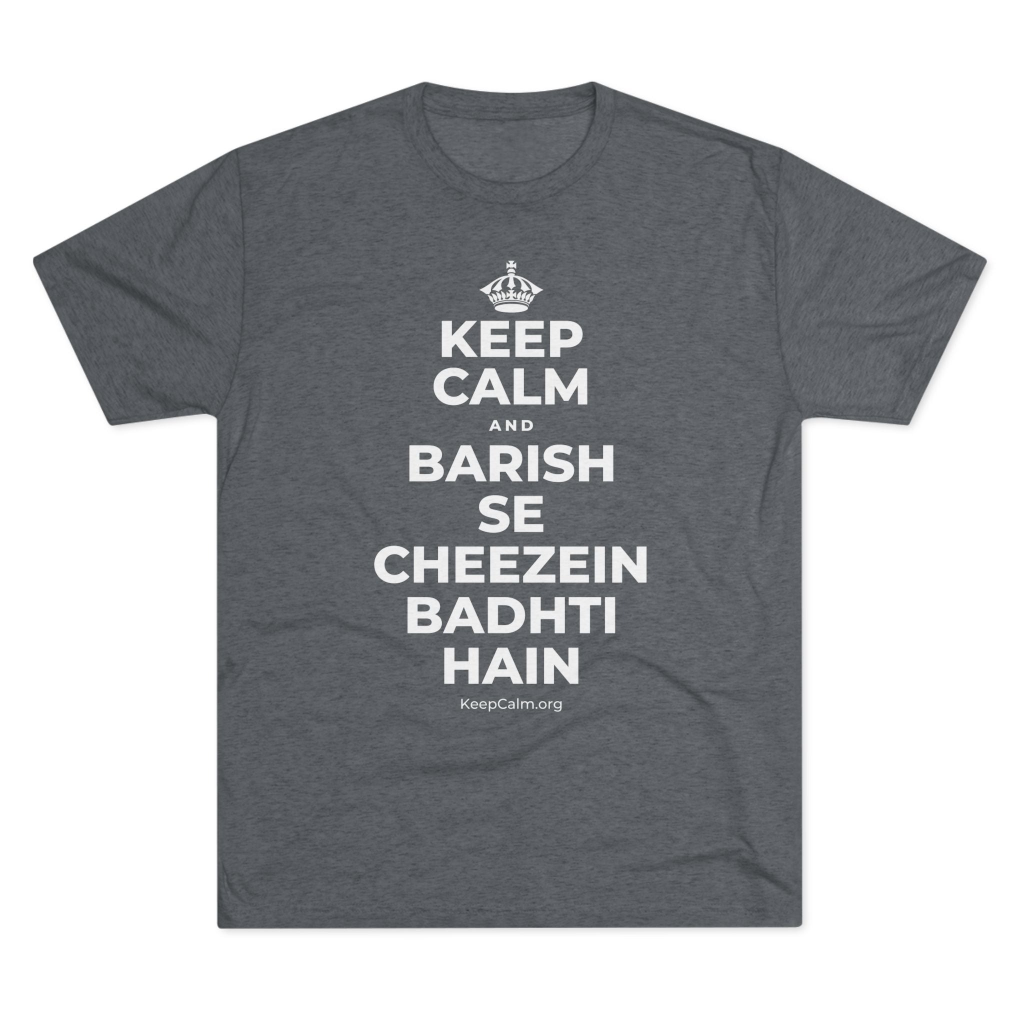 KEEP CALM AND BARISH SE CHEEZEIN BADHTI HAIN Tri-Blend Tee