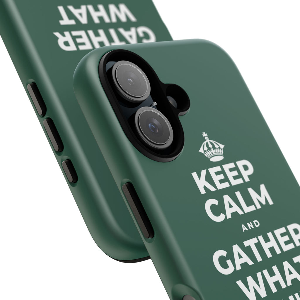 KEEP CALM AND GATHER WHAT YOU'RE GRATEFUL FOR Phone Case