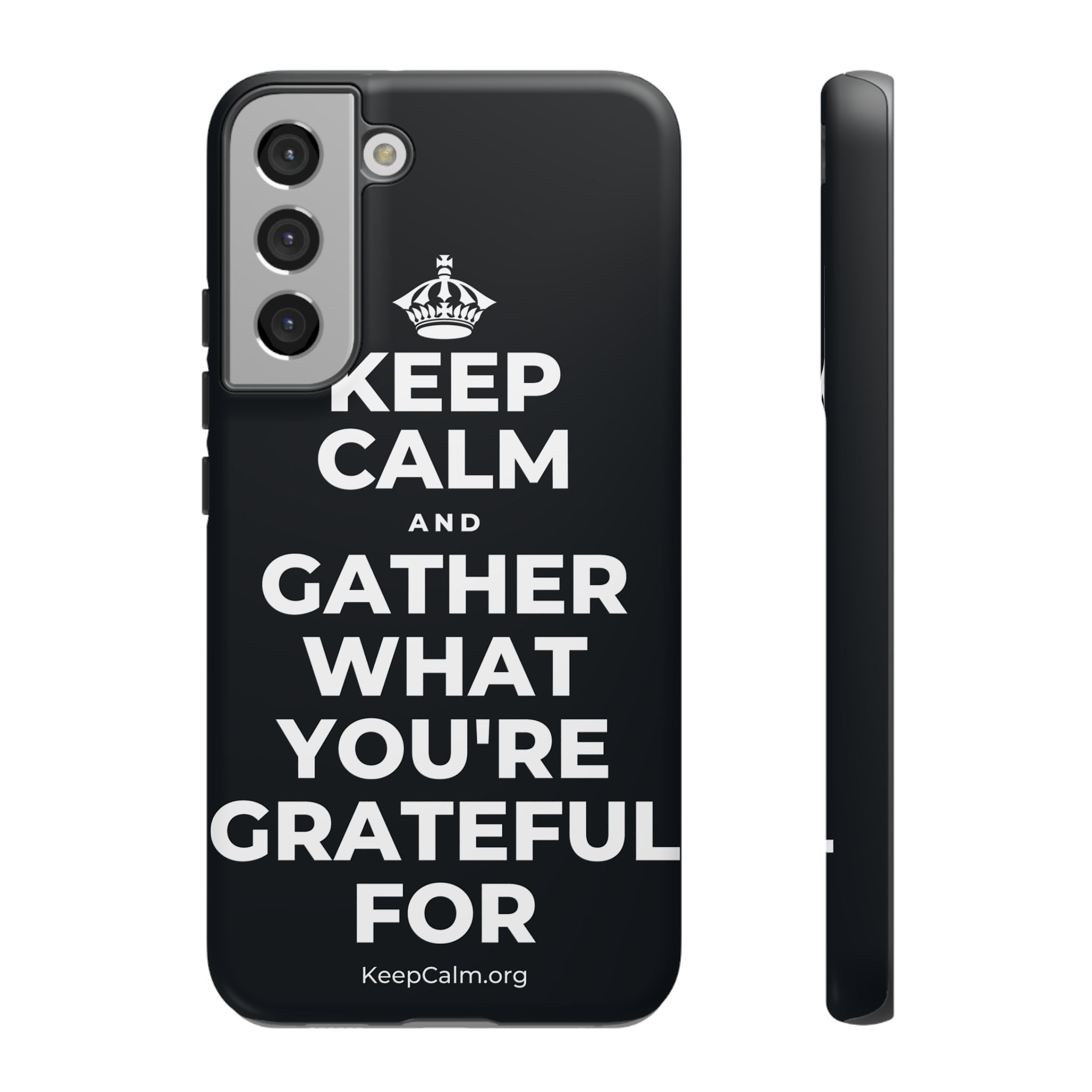 KEEP CALM AND GATHER WHAT YOU'RE GRATEFUL FOR Phone Case (Dark)