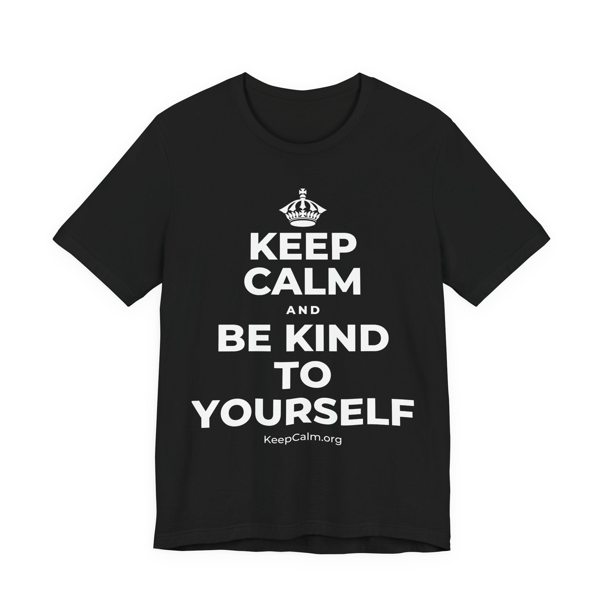 KEEP CALM AND BE KIND TO YOURSELF T-Shirt (White–Asphalt)