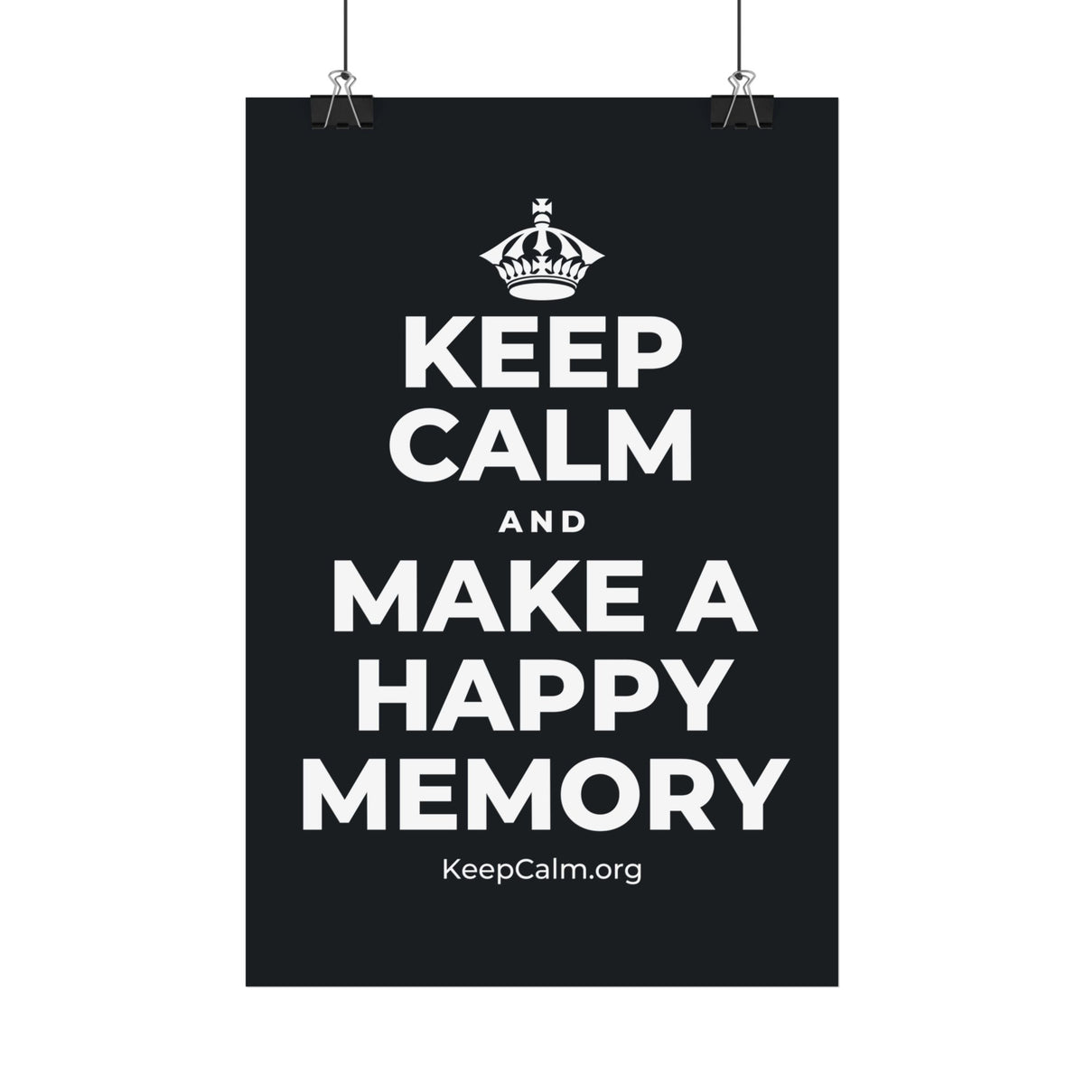 KEEP CALM AND MAKE A HAPPY MEMORY Satin Poster (Dark)