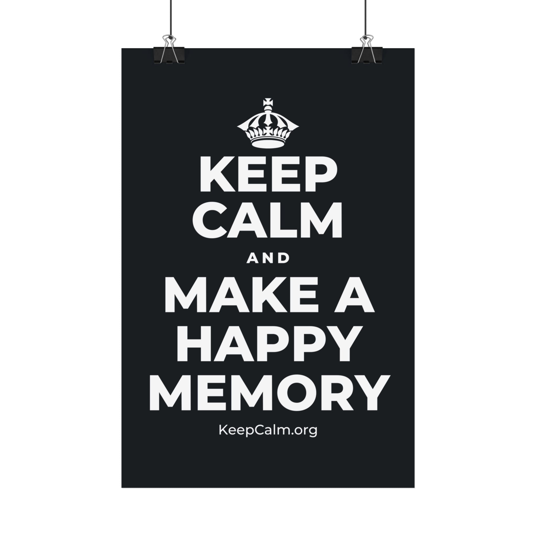KEEP CALM AND MAKE A HAPPY MEMORY Satin Poster (Dark)
