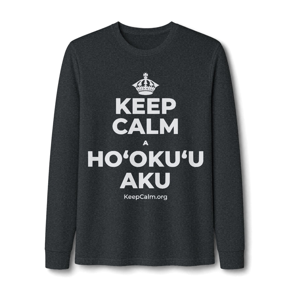 KEEP CALM A HOʻOKUʻU AKU Long Sleeve Tee