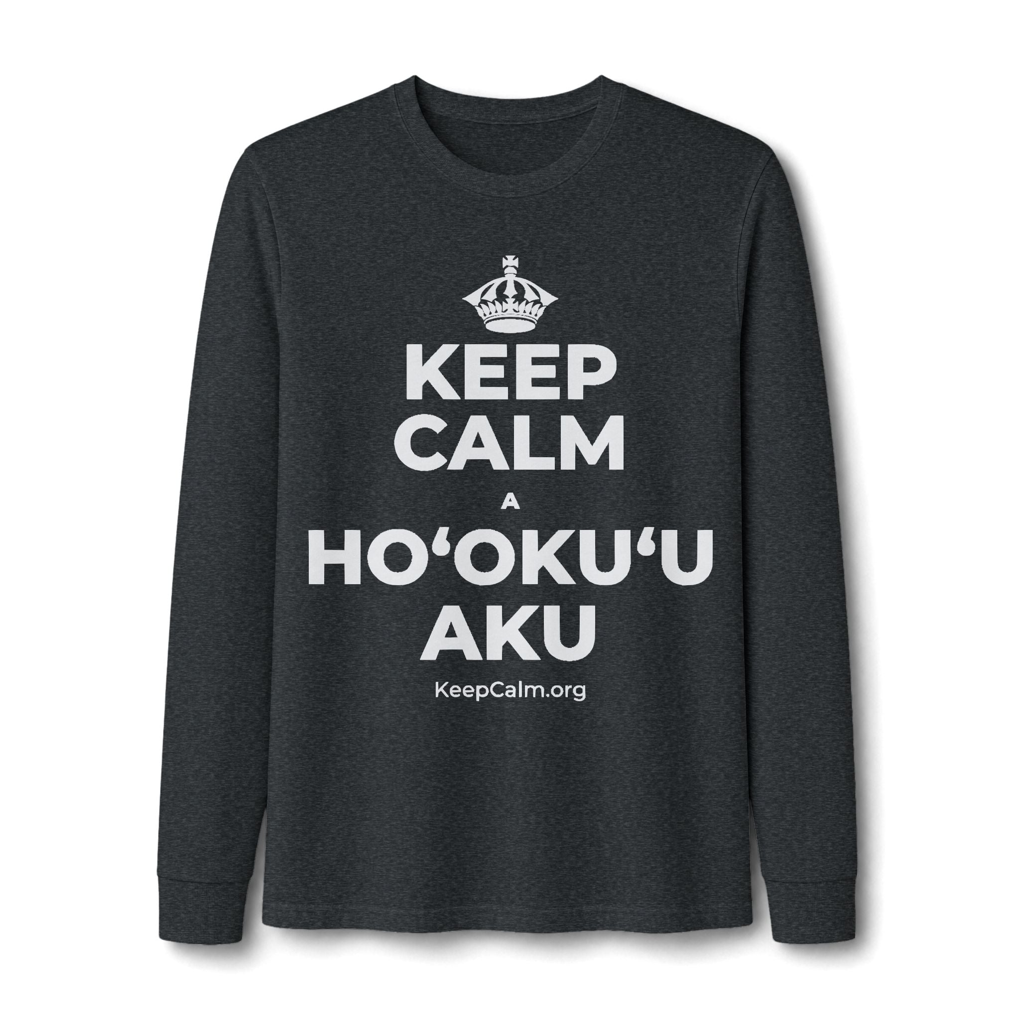 KEEP CALM A HOʻOKUʻU AKU Long Sleeve Tee