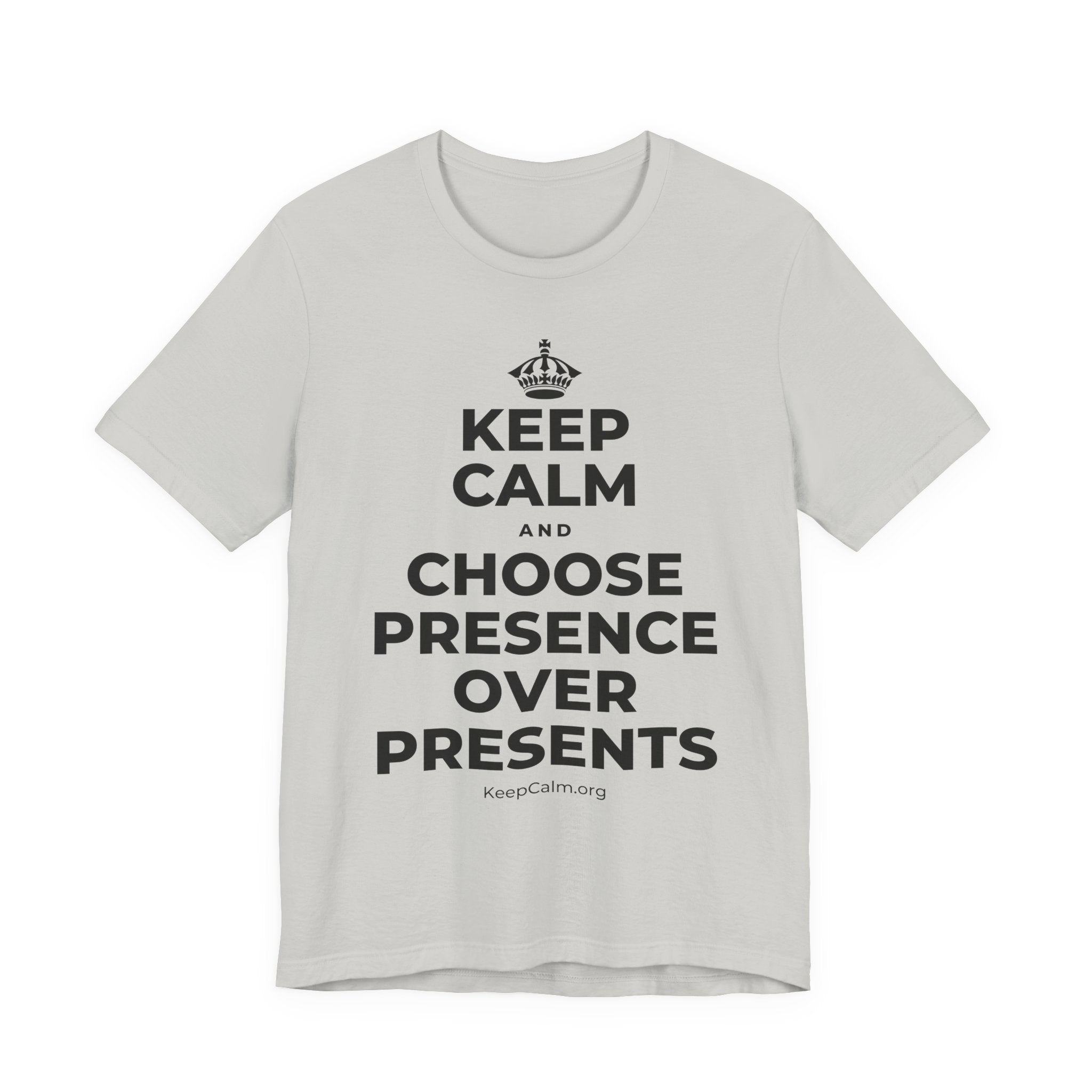 KEEP CALM AND CHOOSE PRESENCE OVER PRESENTS T-Shirt (Baby Blue–Silver)