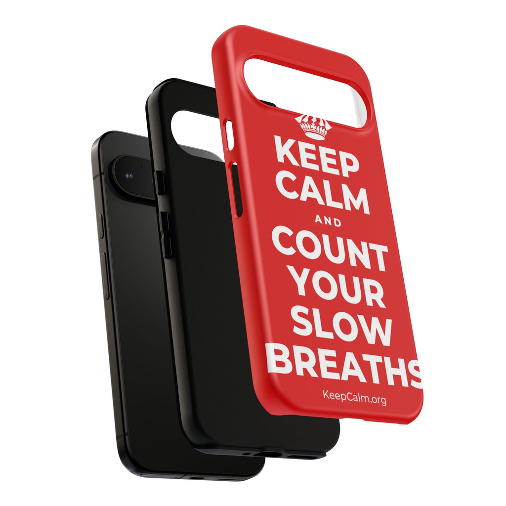 KEEP CALM AND COUNT YOUR SLOW BREATHS Phone Case