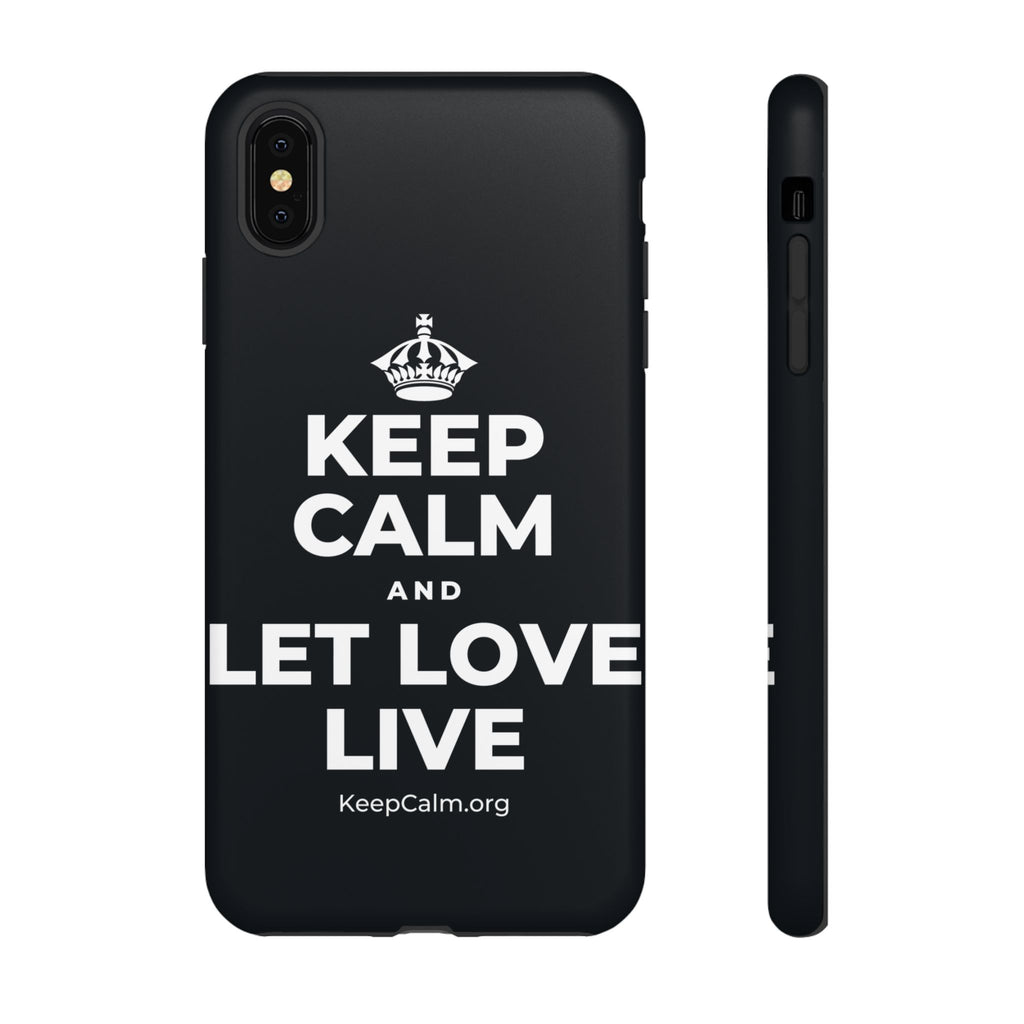 KEEP CALM AND LET LOVE LIVE Phone Case (Dark)