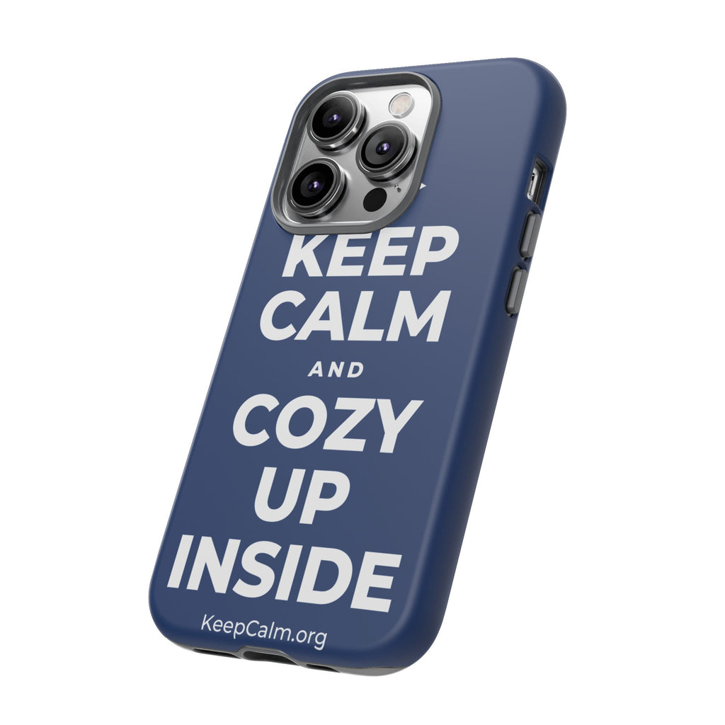 KEEP CALM AND COZY UP INSIDE Phone Case