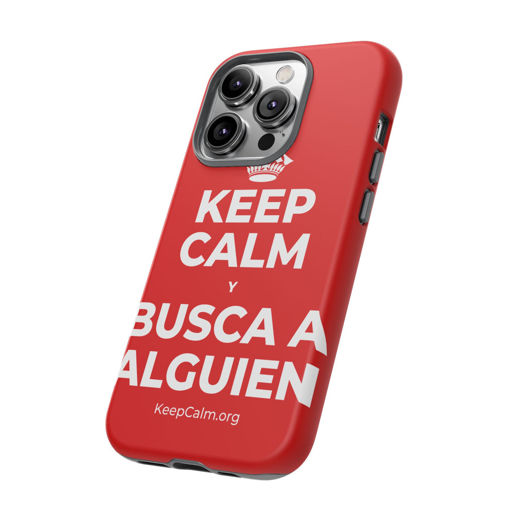 KEEP CALM Y BUSCA A ALGUIEN Phone Case