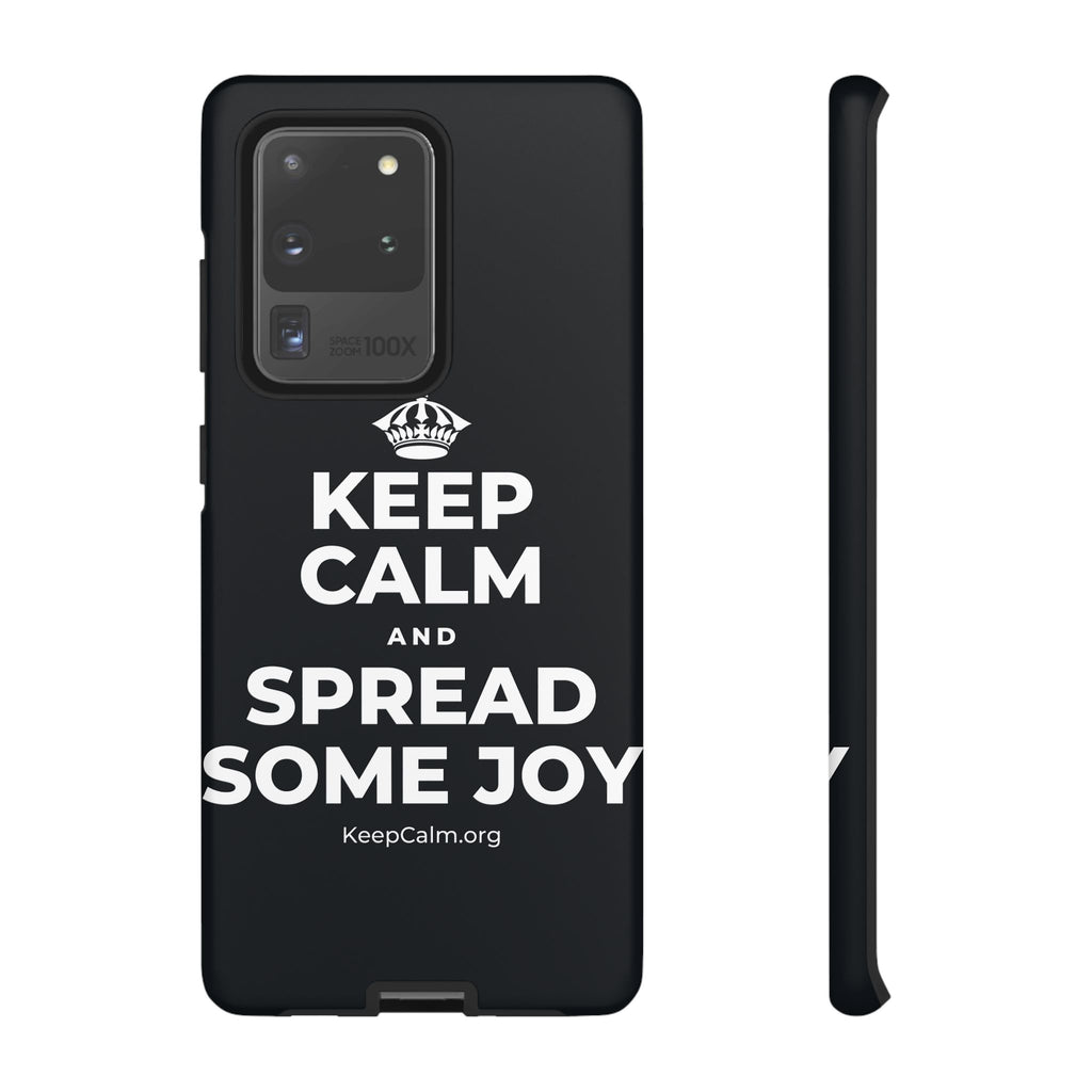 KEEP CALM AND SPREAD SOME JOY Phone Case (Dark)