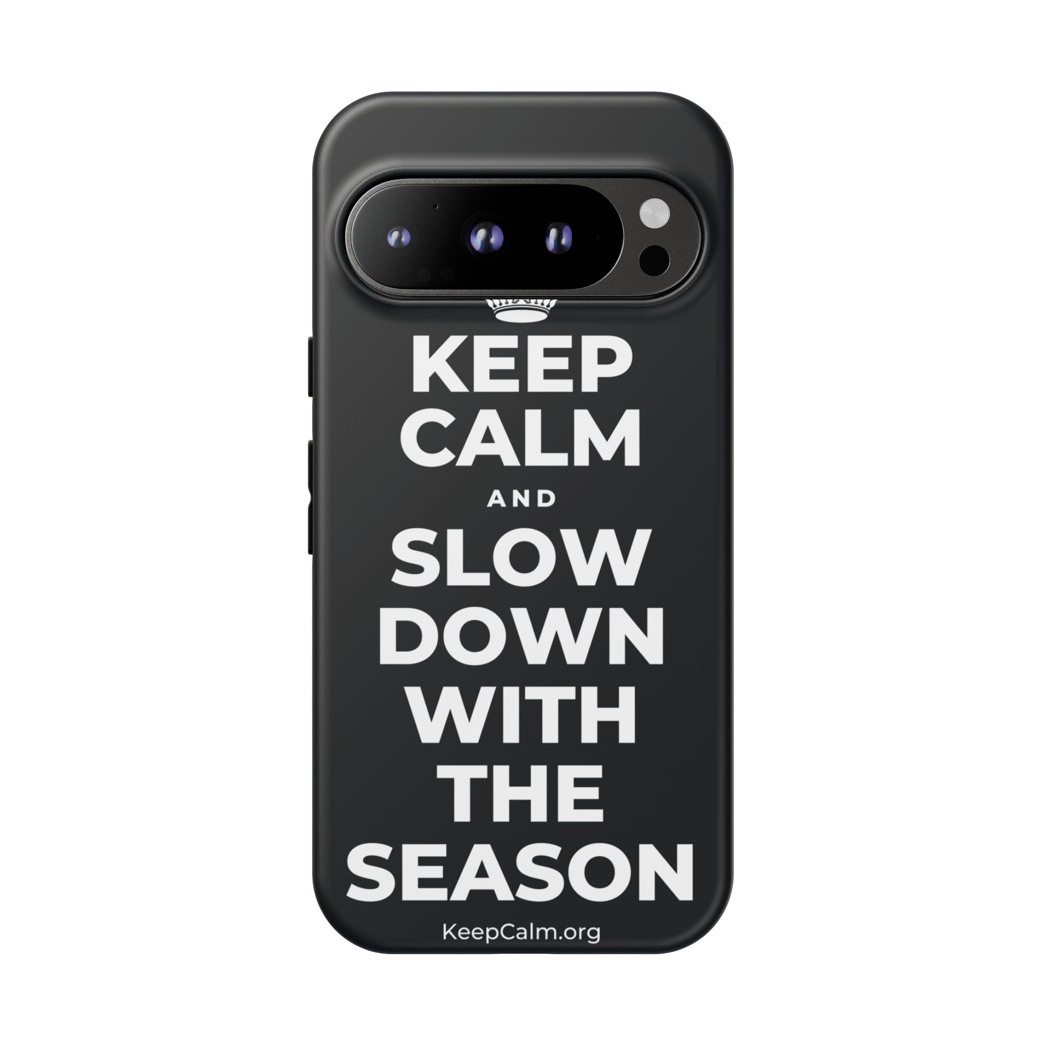 KEEP CALM AND SLOW DOWN WITH THE SEASON Phone Case (Dark)