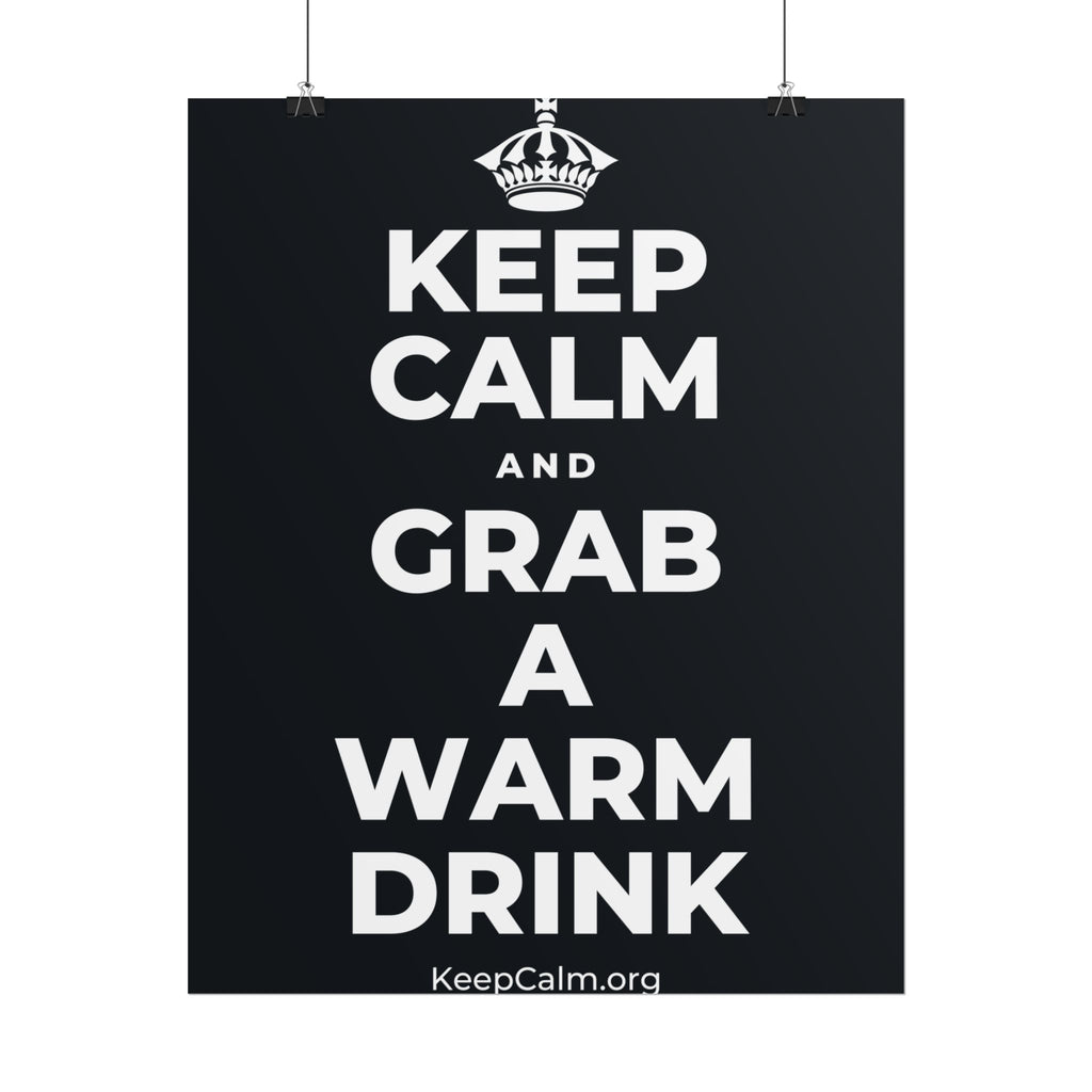 KEEP CALM AND GRAB A WARM DRINK Poster (Dark)