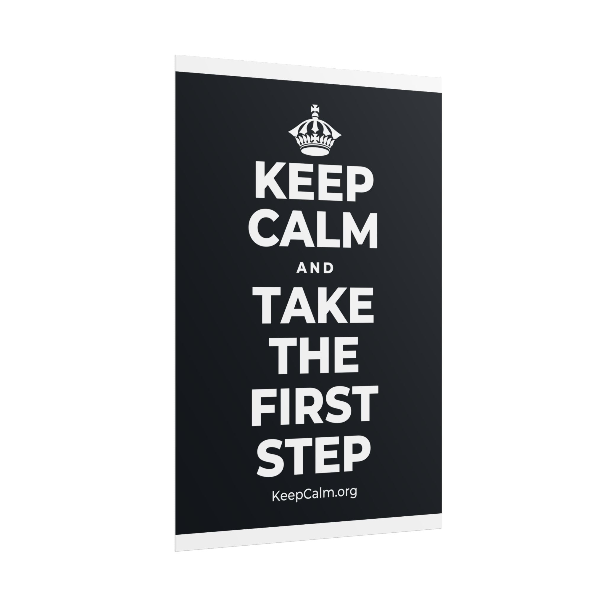 KEEP CALM AND TAKE THE FIRST STEP Poster (Dark)