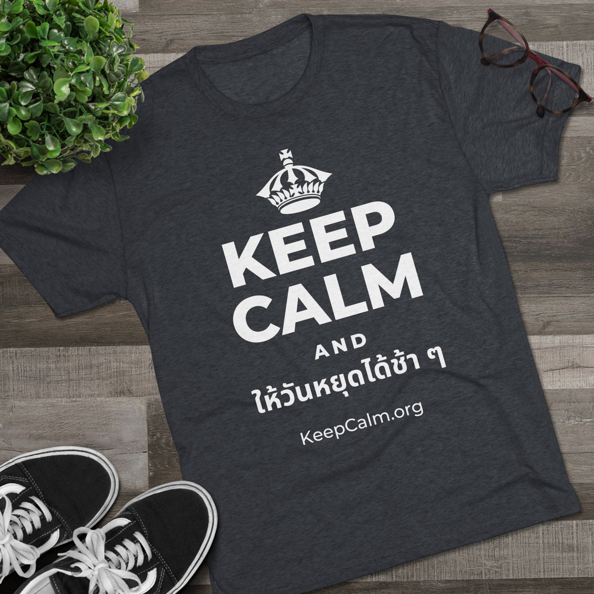 KEEP CALM AND ให้วันหยุดได้ช้า ๆ Tri-Blend Tee