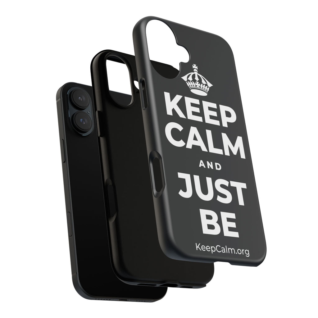 KEEP CALM AND JUST BE Phone Case (Dark)