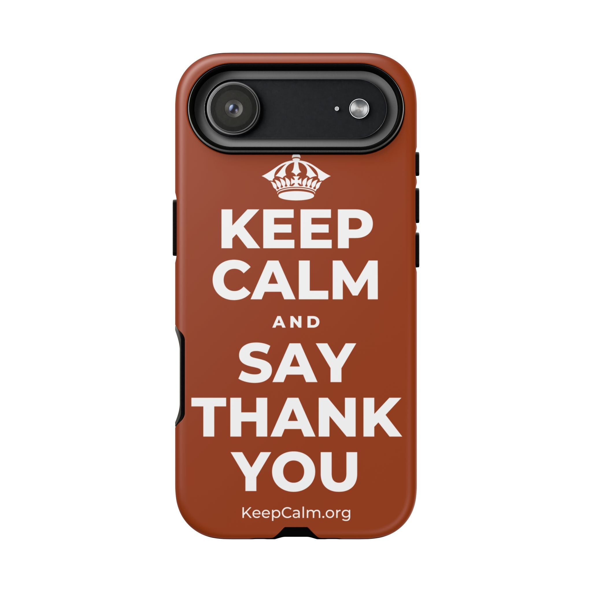 KEEP CALM AND SAY THANK YOU Phone Case