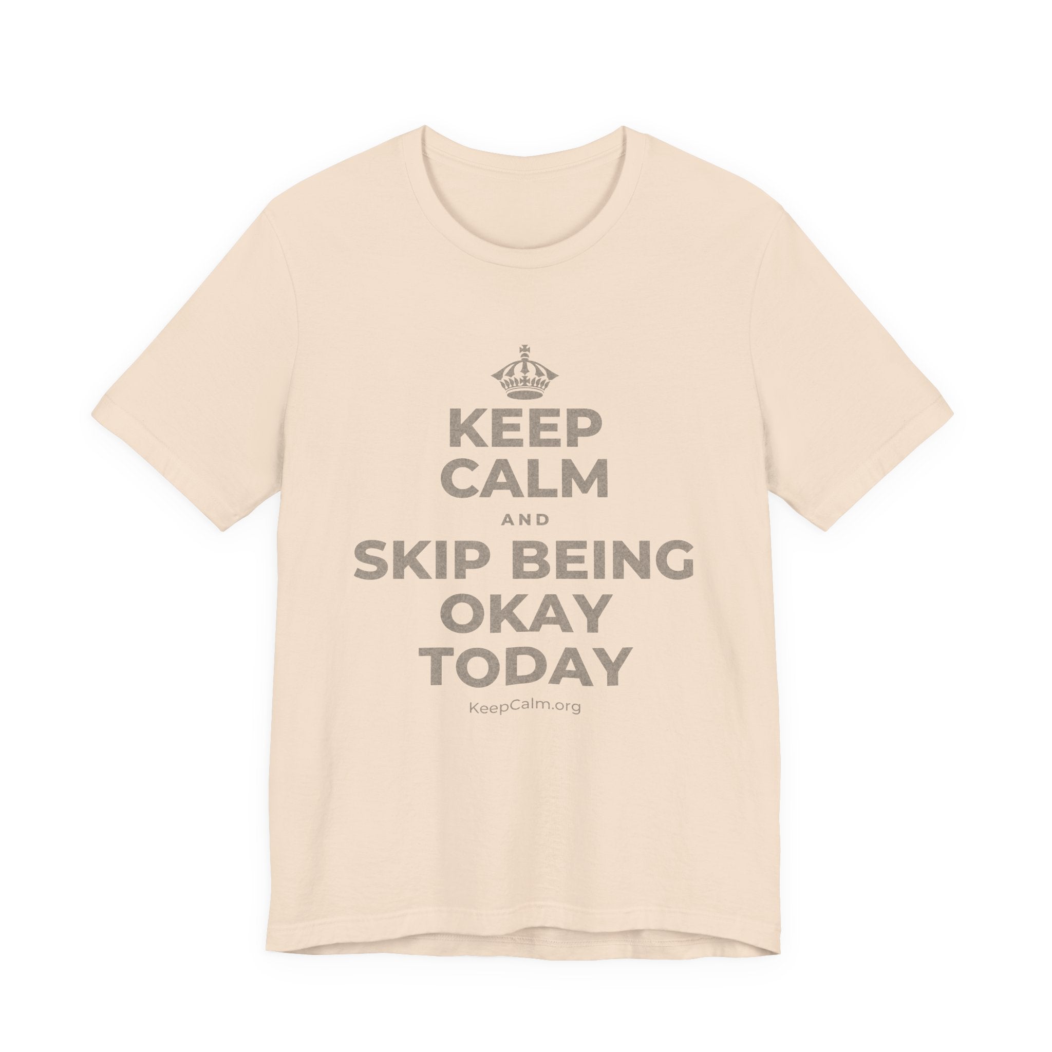 KEEP CALM AND SKIP BEING OKAY TODAY T-Shirt (Soft Cream–Heather Mauve)
