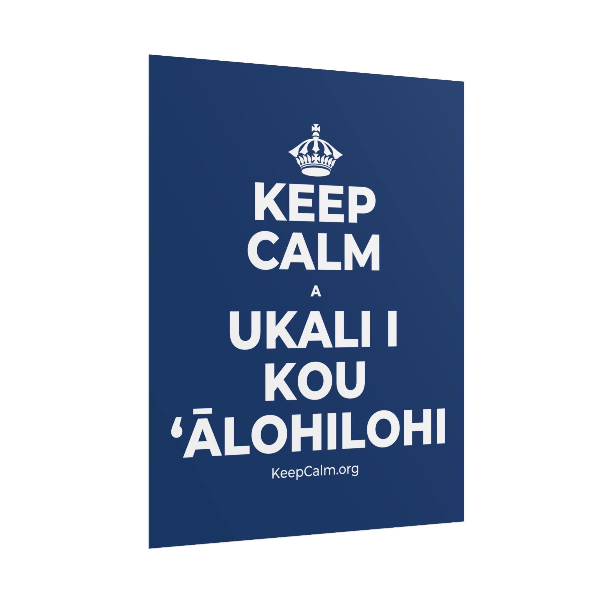 KEEP CALM A UKALI I KOU ʻĀLOHILOHI Poster