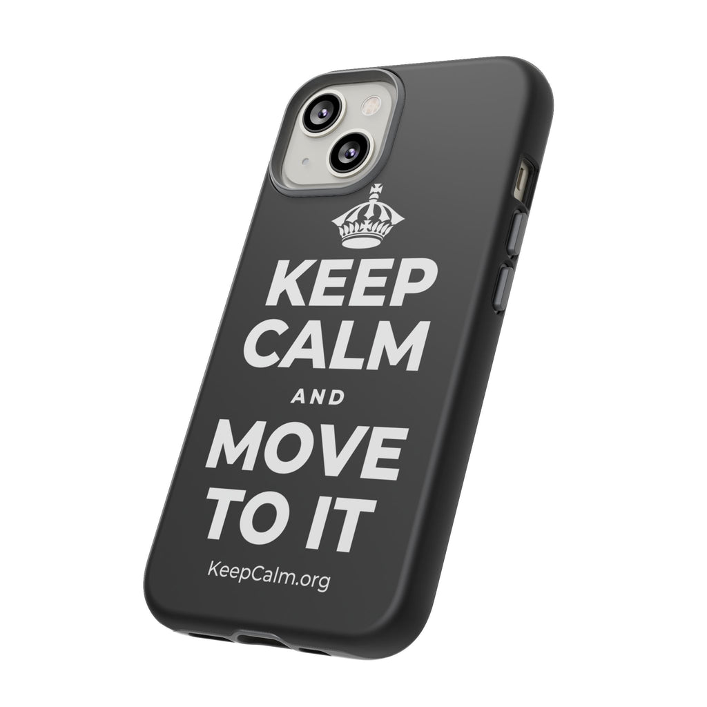 KEEP CALM AND MOVE TO IT Phone Case
