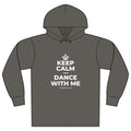KEEP CALM AND DANCE WITH ME Organic Hoodie Tee
