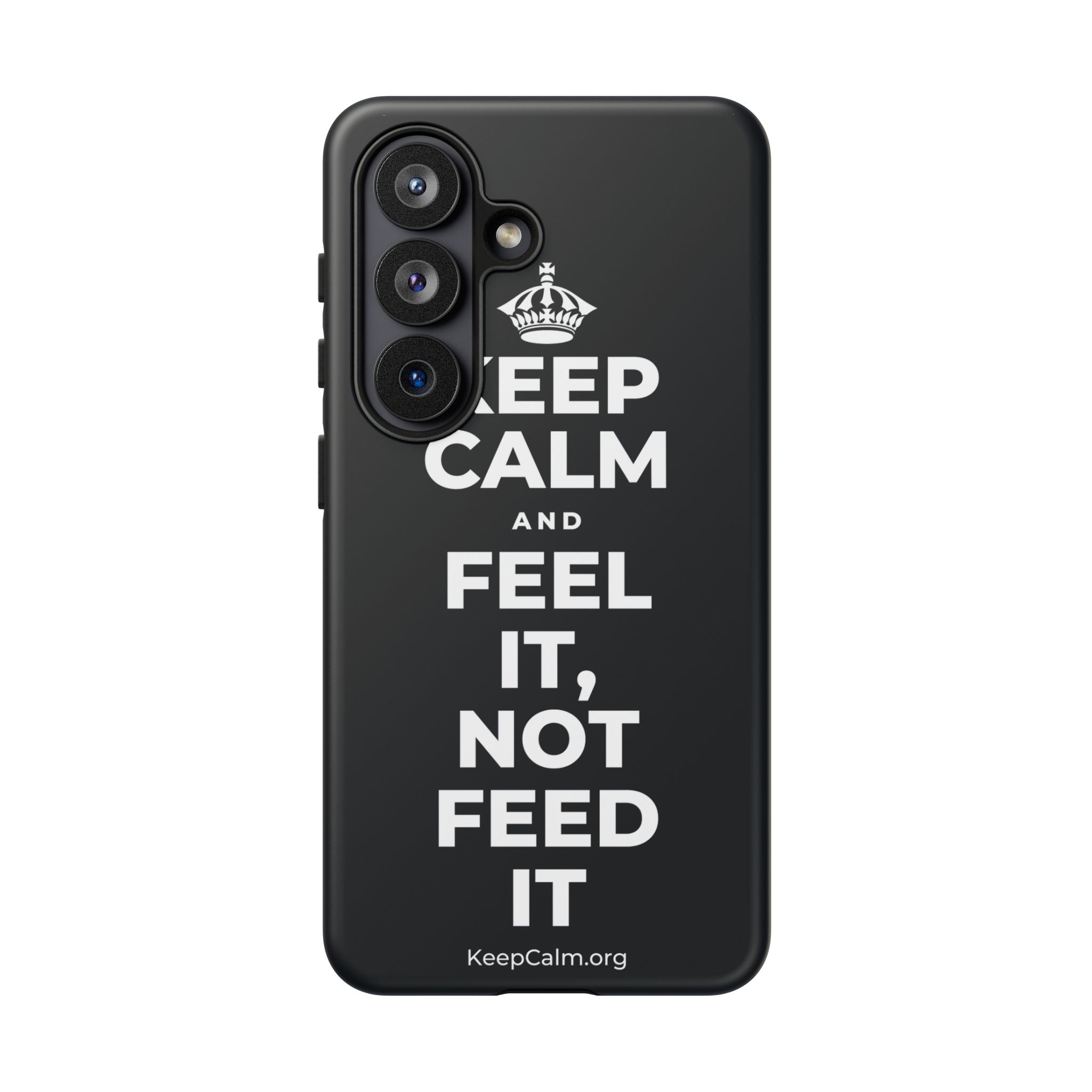 KEEP CALM AND FEEL IT, NOT FEED IT Phone Case (Dark)
