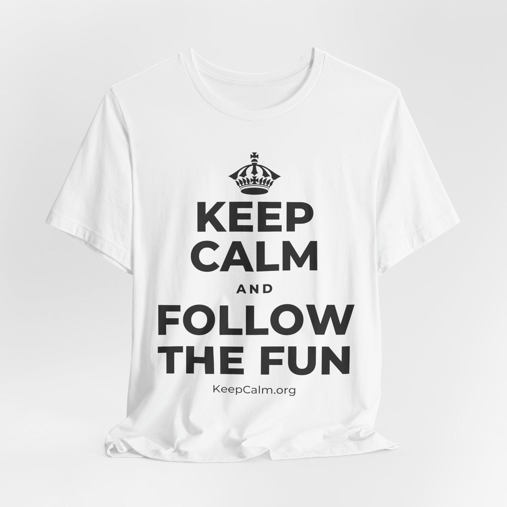 KEEP CALM AND FOLLOW THE FUN T-Shirt (White–Asphalt)