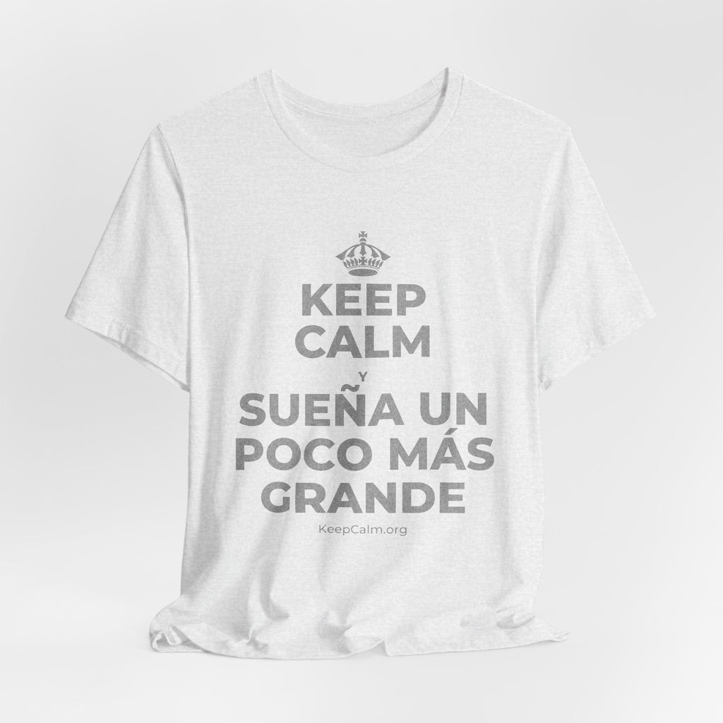KEEP CALM Y SUEÑA UN POCO MÁS GRANDE T-Shirt (Soft Cream–Heather Mauve)