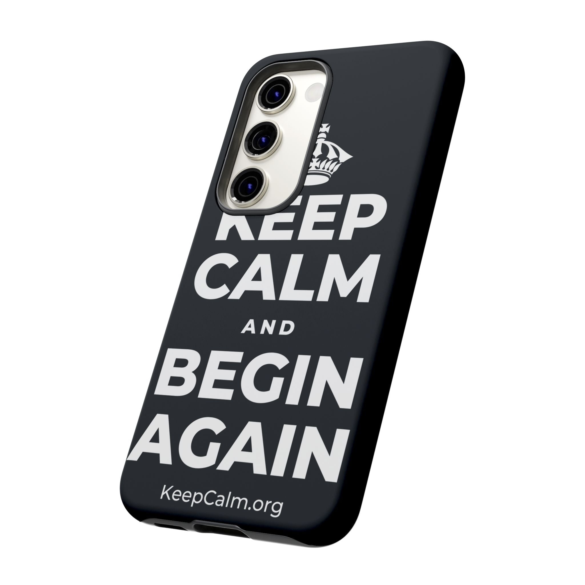 KEEP CALM AND BEGIN AGAIN Phone Case (Dark)