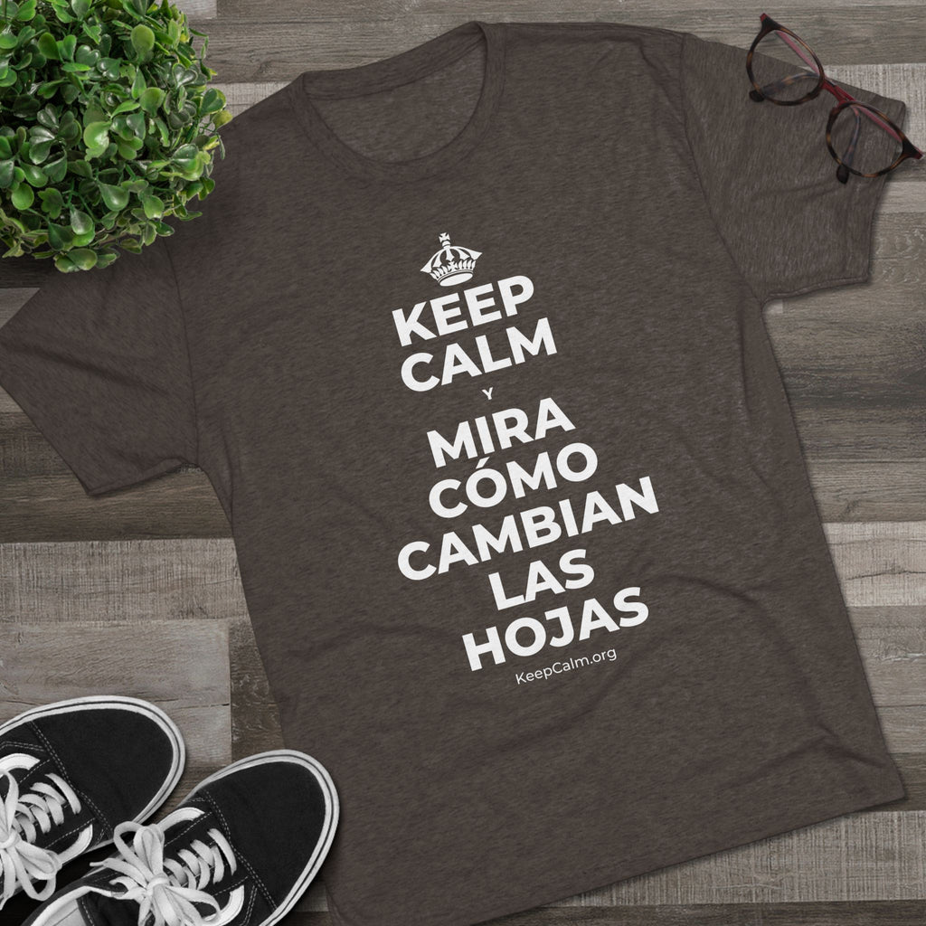 KEEP CALM Y MIRA CÓMO CAMBIAN LAS HOJAS Tri-Blend Tee