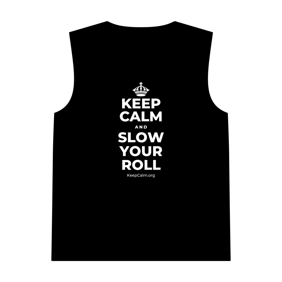KEEP CALM AND SLOW YOUR ROLL Tank Top