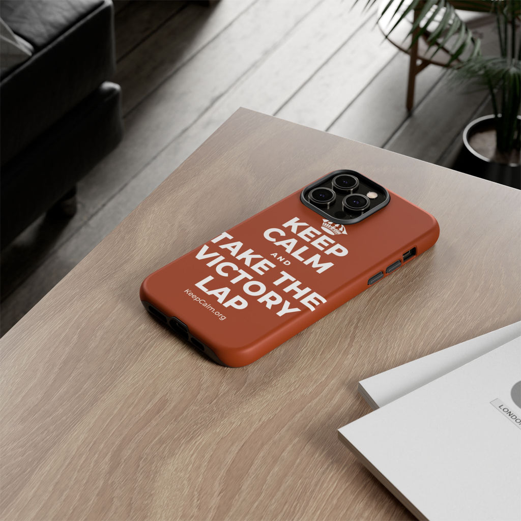 KEEP CALM AND TAKE THE VICTORY LAP Phone Case