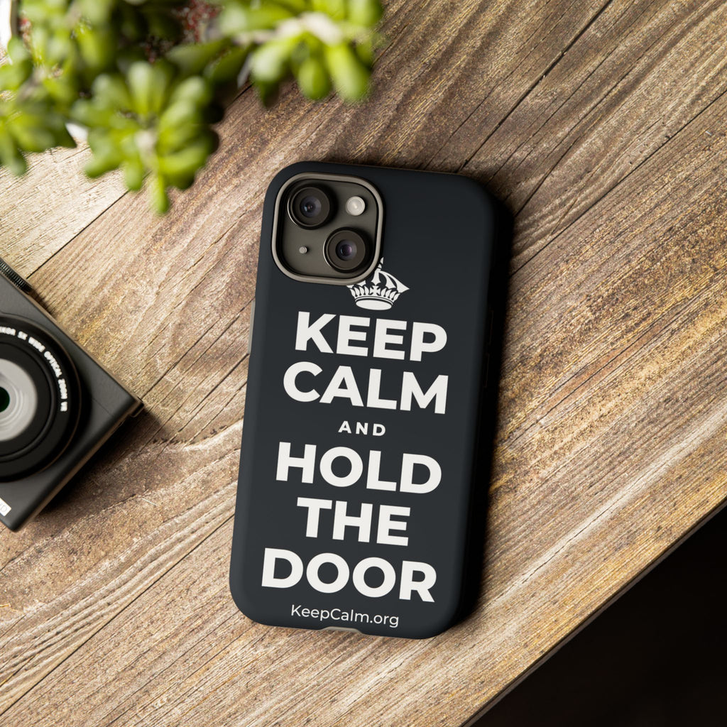 KEEP CALM AND HOLD THE DOOR Phone Case (Dark)