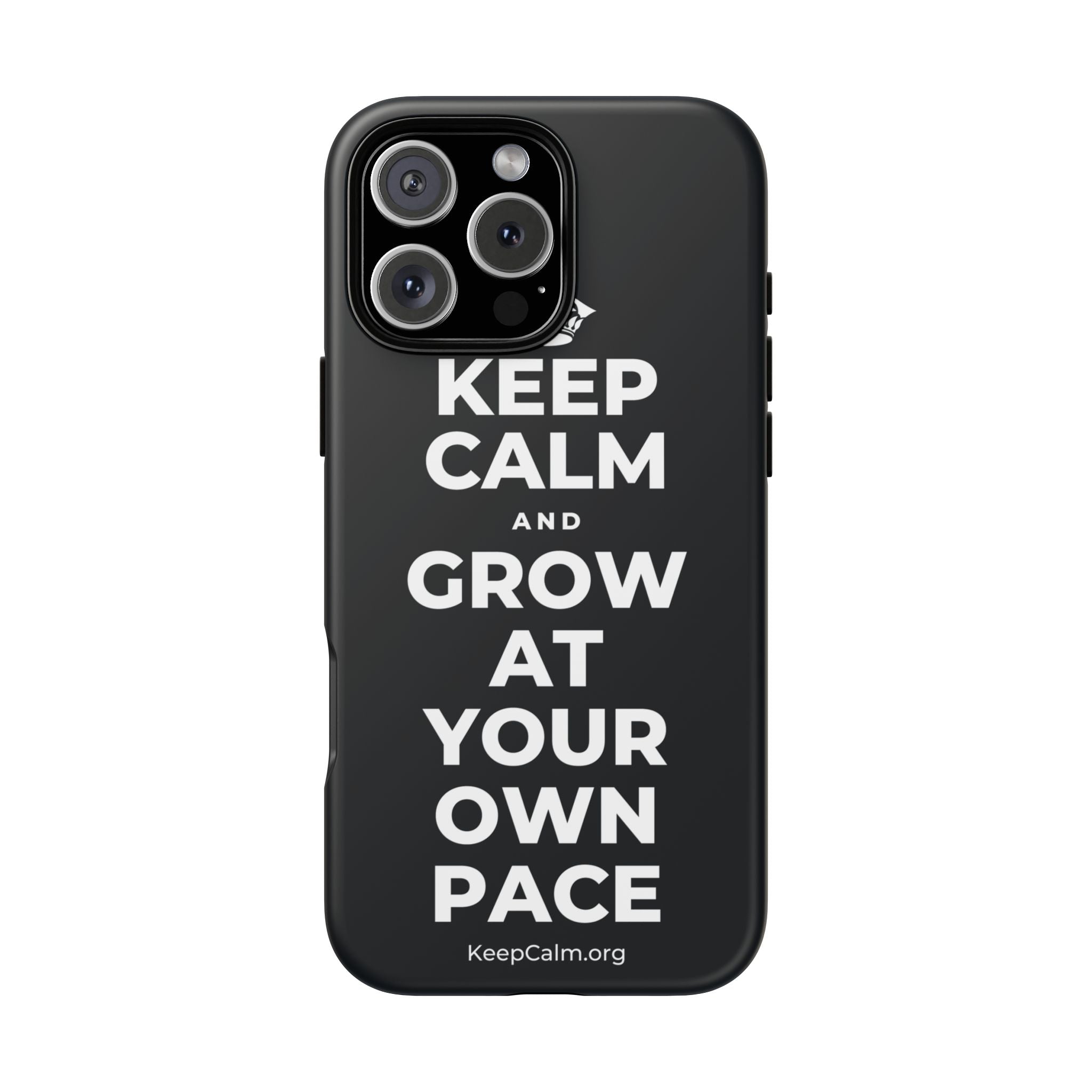 KEEP CALM AND GROW AT YOUR OWN PACE Phone Case (Dark)