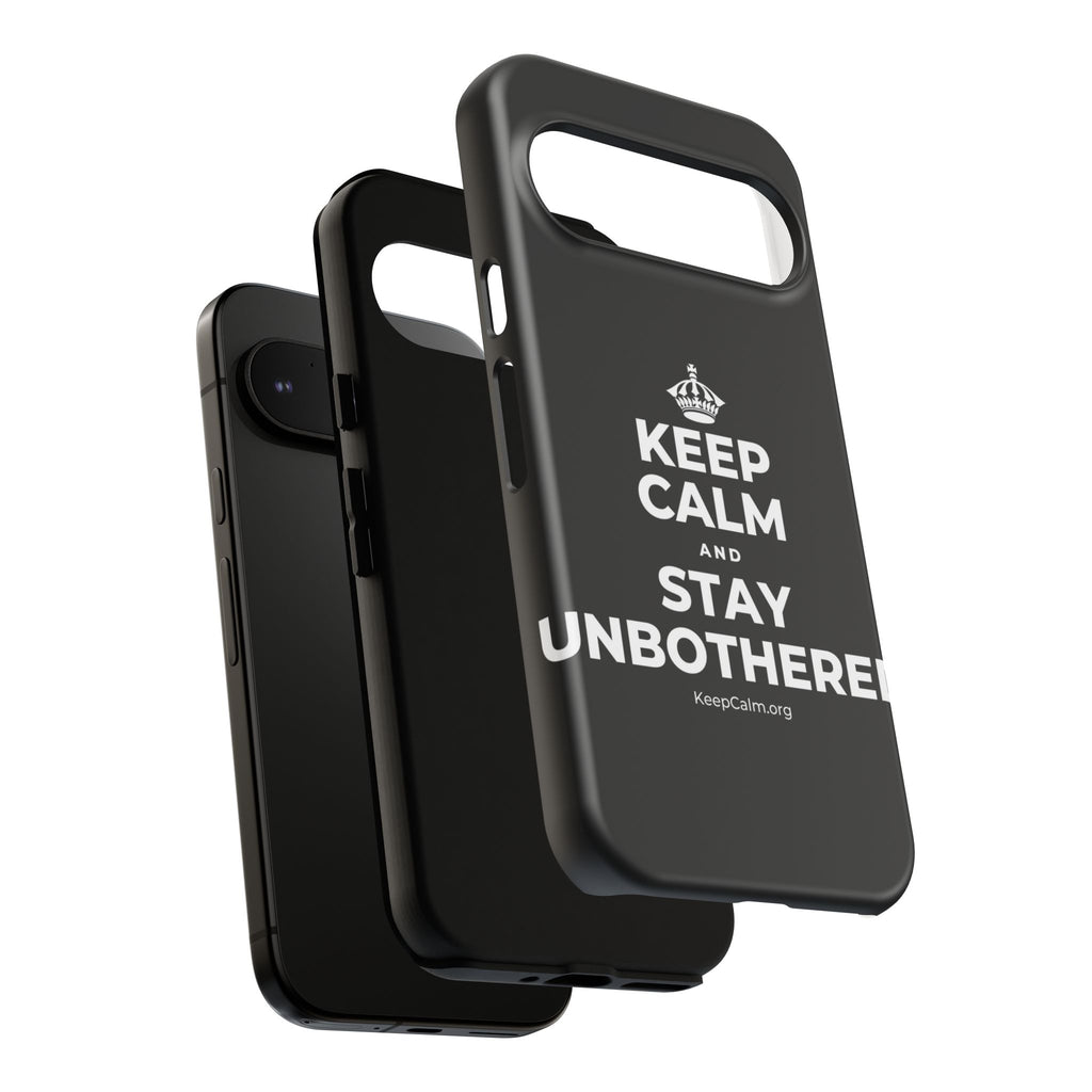 KEEP CALM AND STAY UNBOTHERED Phone Case