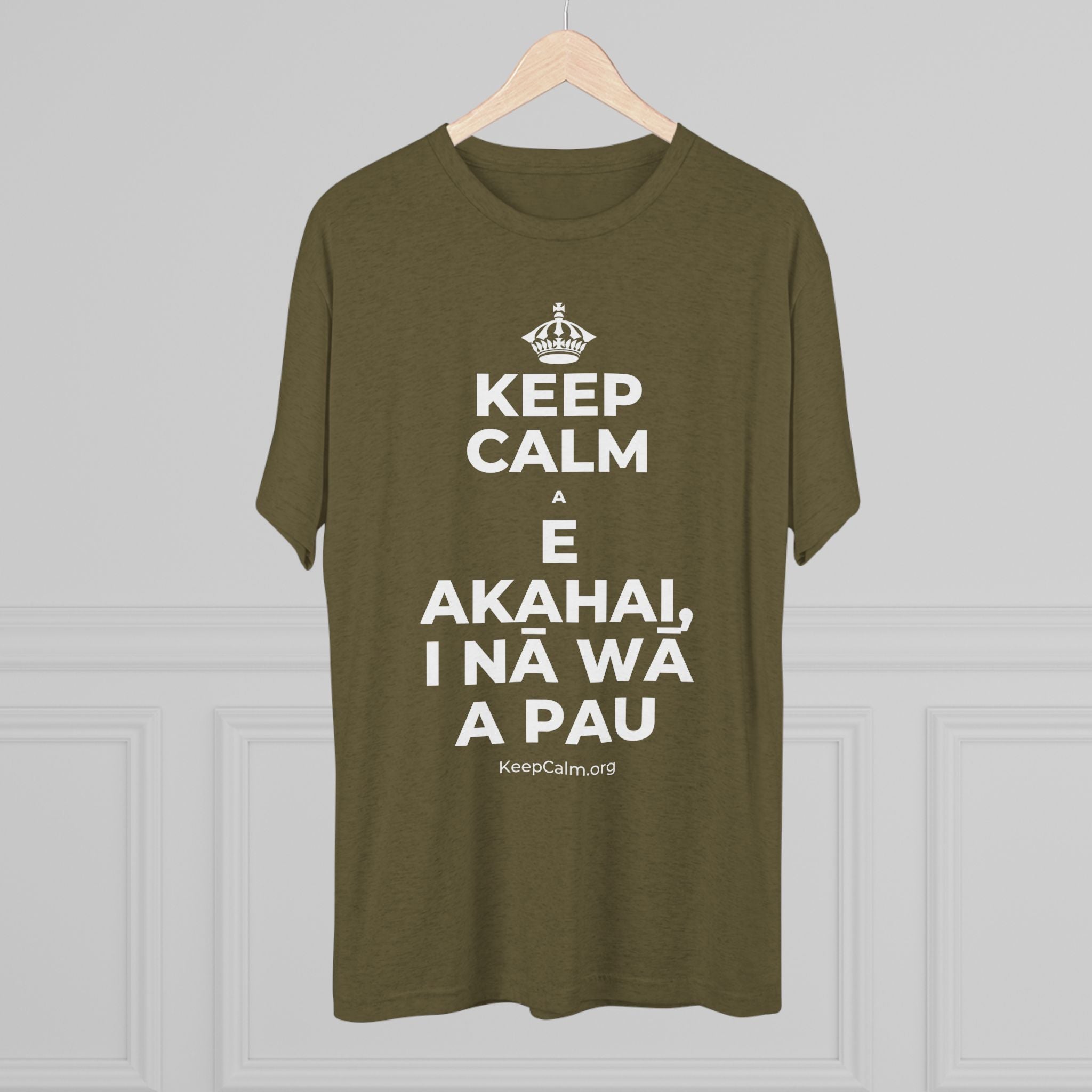 KEEP CALM A E AKAHAI, I NĀ WĀ A PAU Tri-Blend Tee