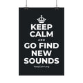KEEP CALM AND GO FIND NEW SOUNDS Satin Poster (Dark)