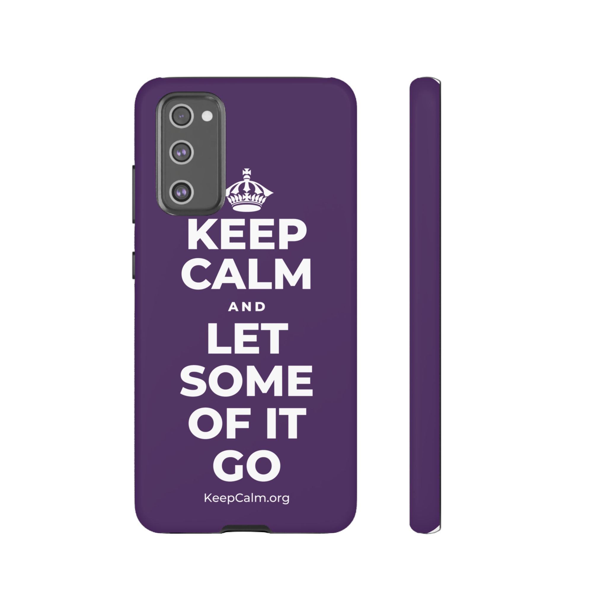 KEEP CALM AND LET SOME OF IT GO Phone Case