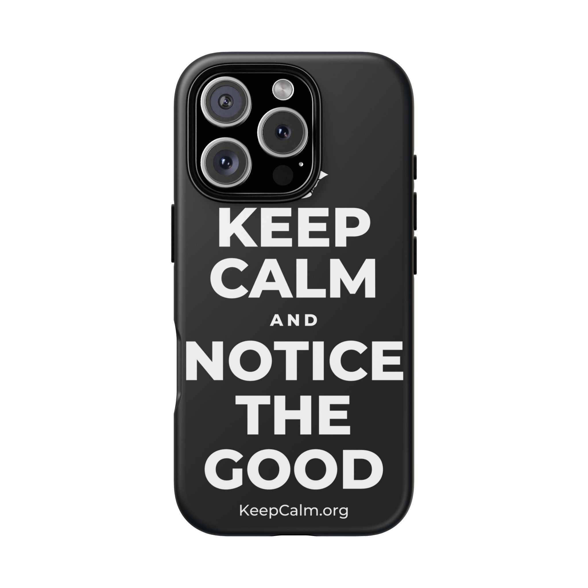 KEEP CALM AND NOTICE THE GOOD Phone Case (Dark)