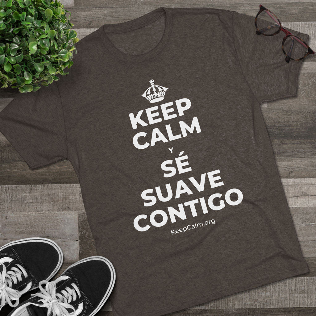 KEEP CALM Y SÉ SUAVE CONTIGO Tri-Blend Tee