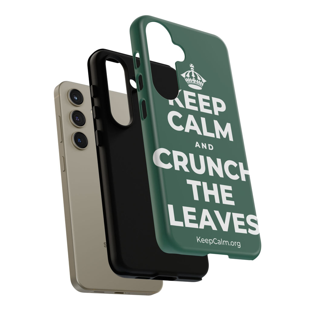 KEEP CALM AND CRUNCH THE LEAVES Phone Case