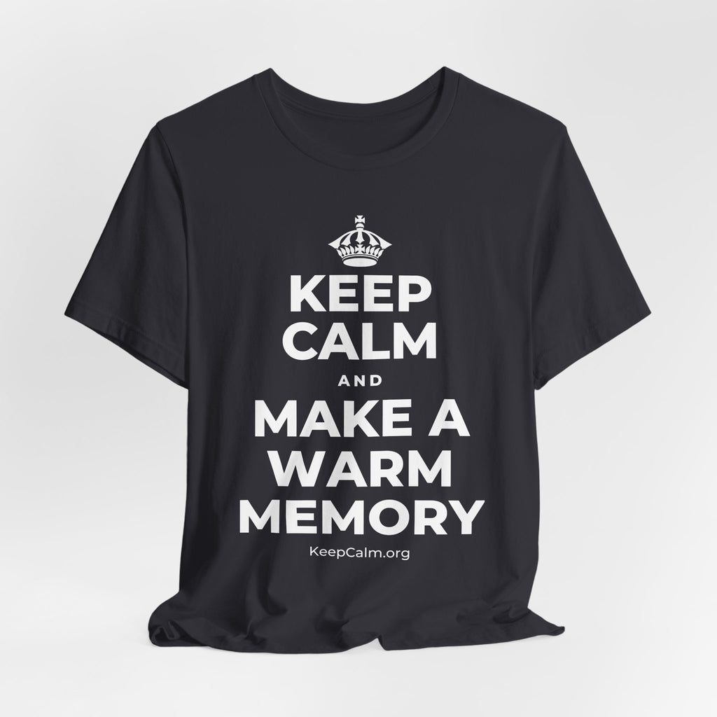 KEEP CALM AND MAKE A WARM MEMORY T-Shirt (Baby Blue–Silver)