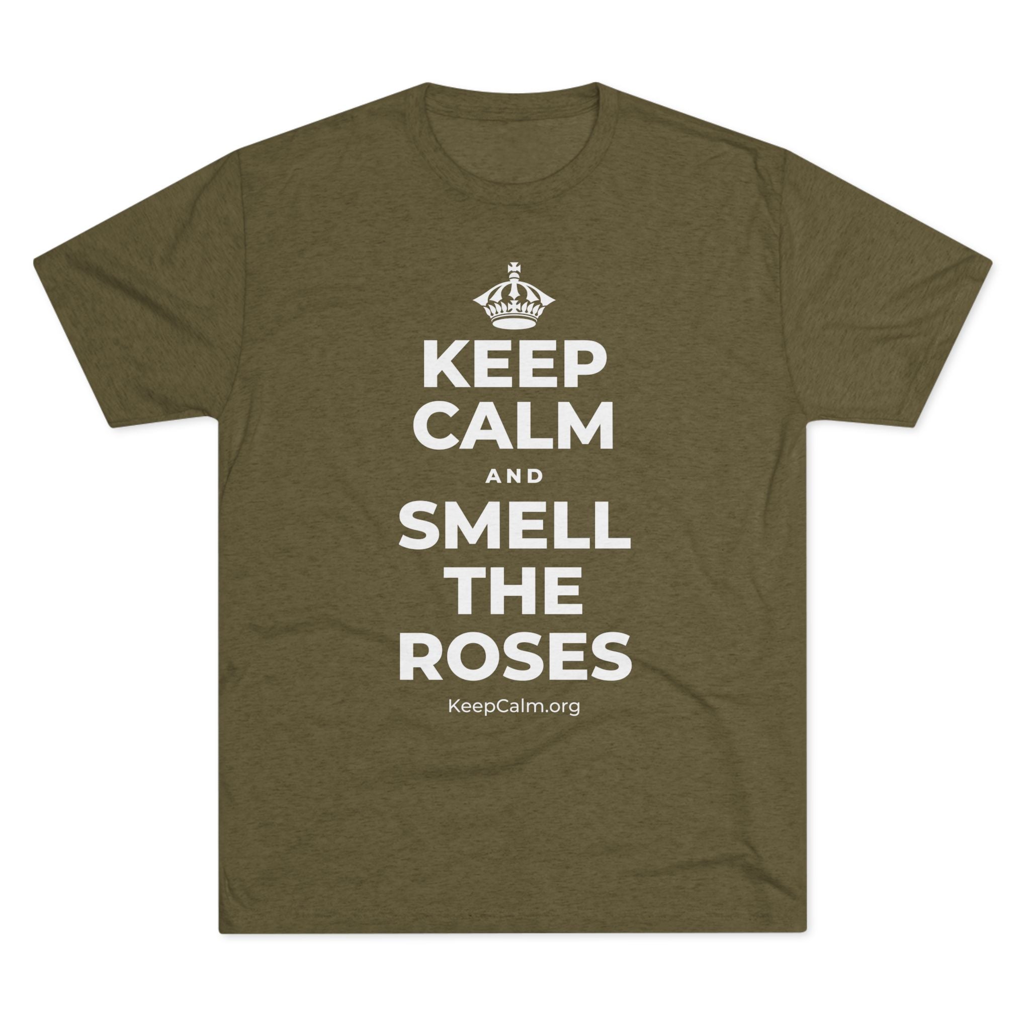 KEEP CALM AND SMELL THE ROSES Tri-Blend Tee