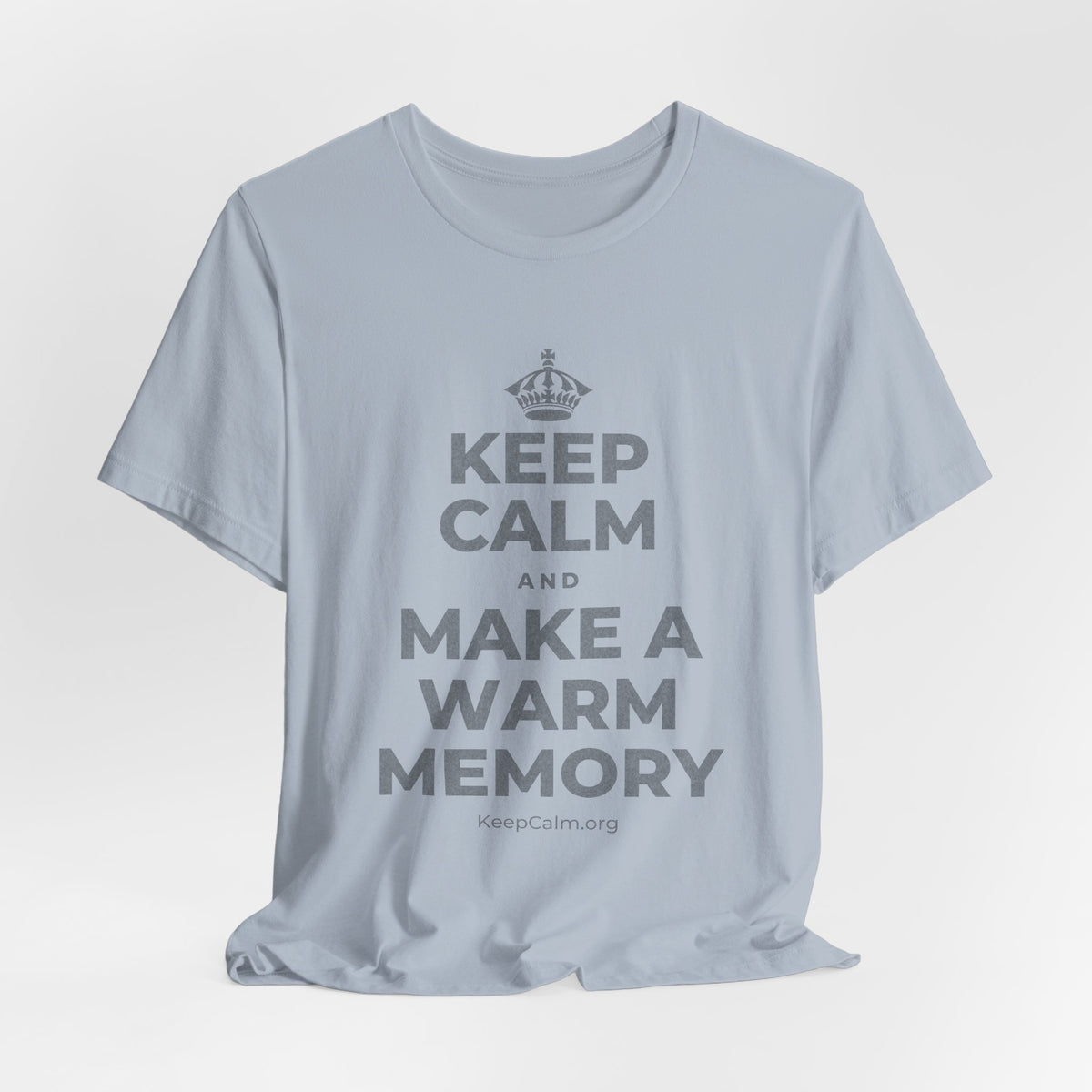 KEEP CALM AND MAKE A WARM MEMORY T-Shirt (White–Asphalt)