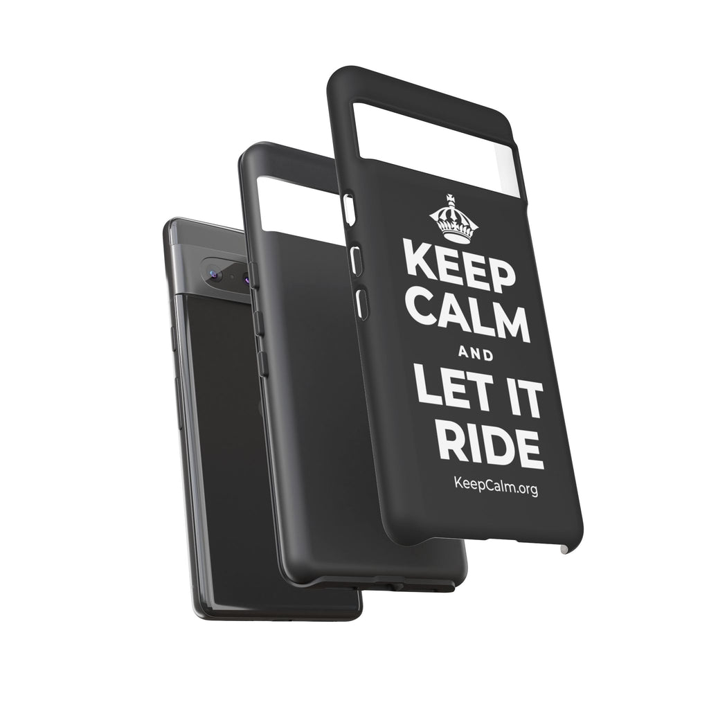 KEEP CALM AND LET IT RIDE Phone Case