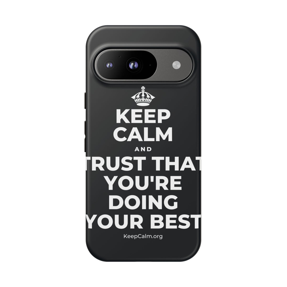 KEEP CALM AND TRUST THAT YOU'RE DOING YOUR BEST Phone Case (Dark)