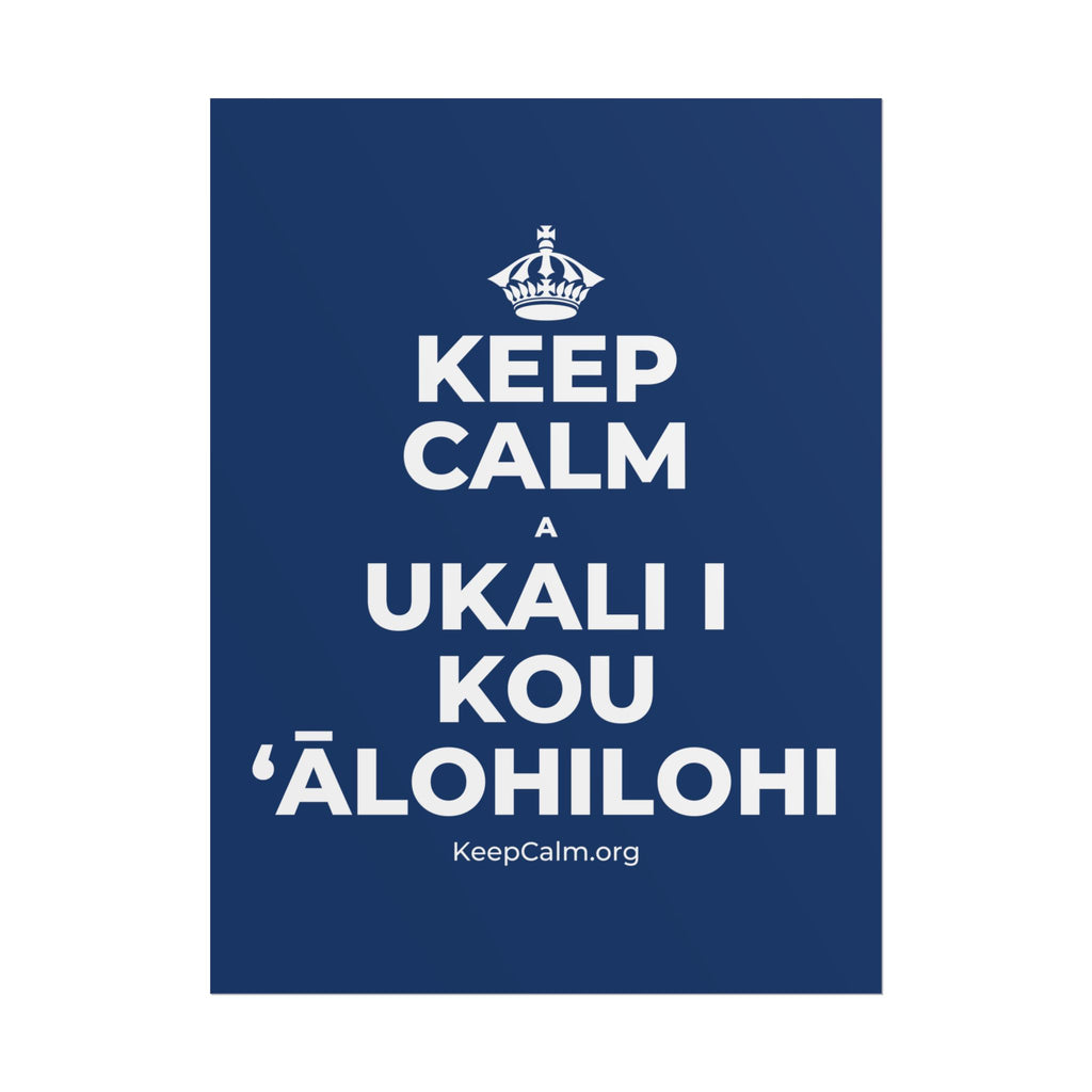 KEEP CALM A UKALI I KOU ʻĀLOHILOHI Poster