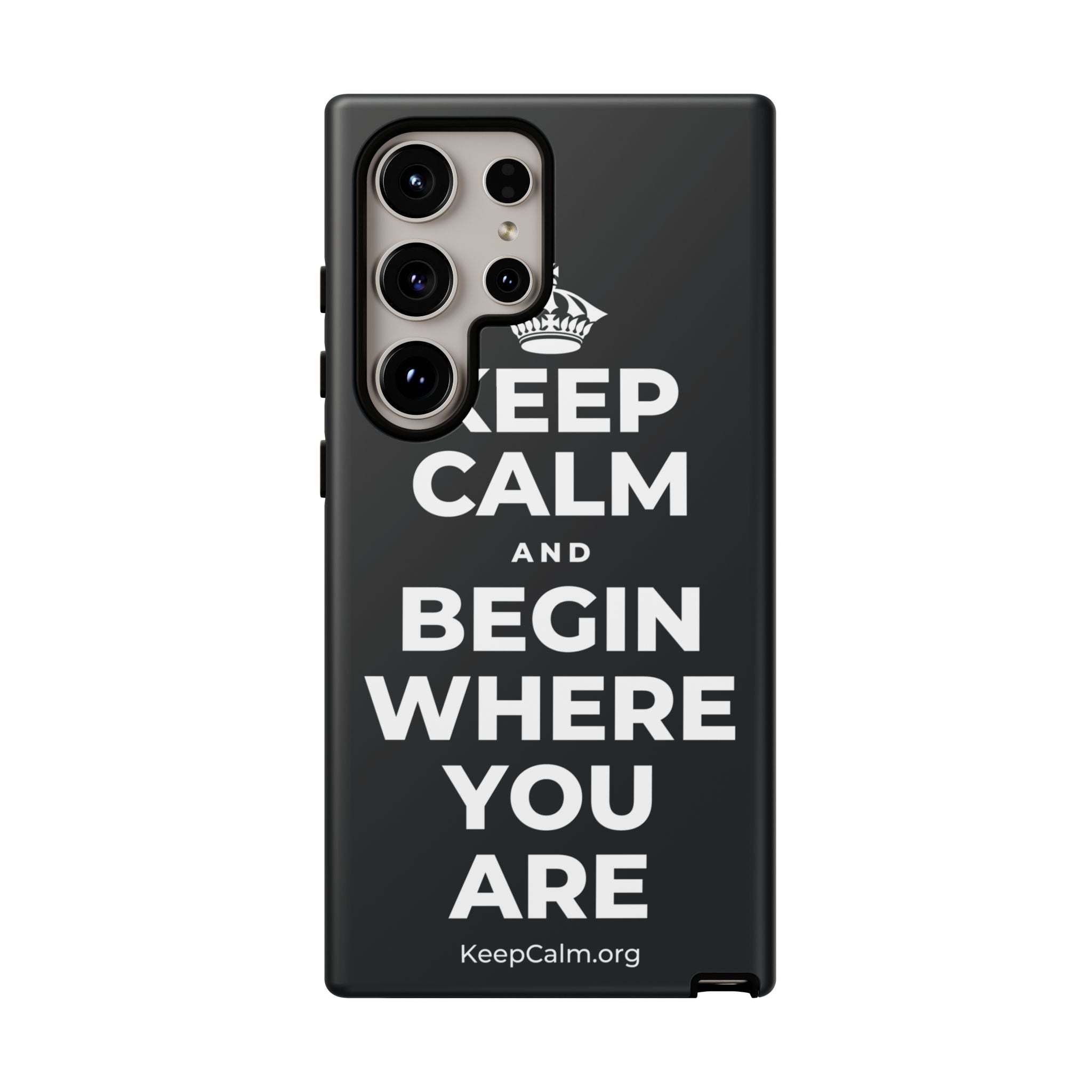 KEEP CALM AND BEGIN WHERE YOU ARE Phone Case (Dark)