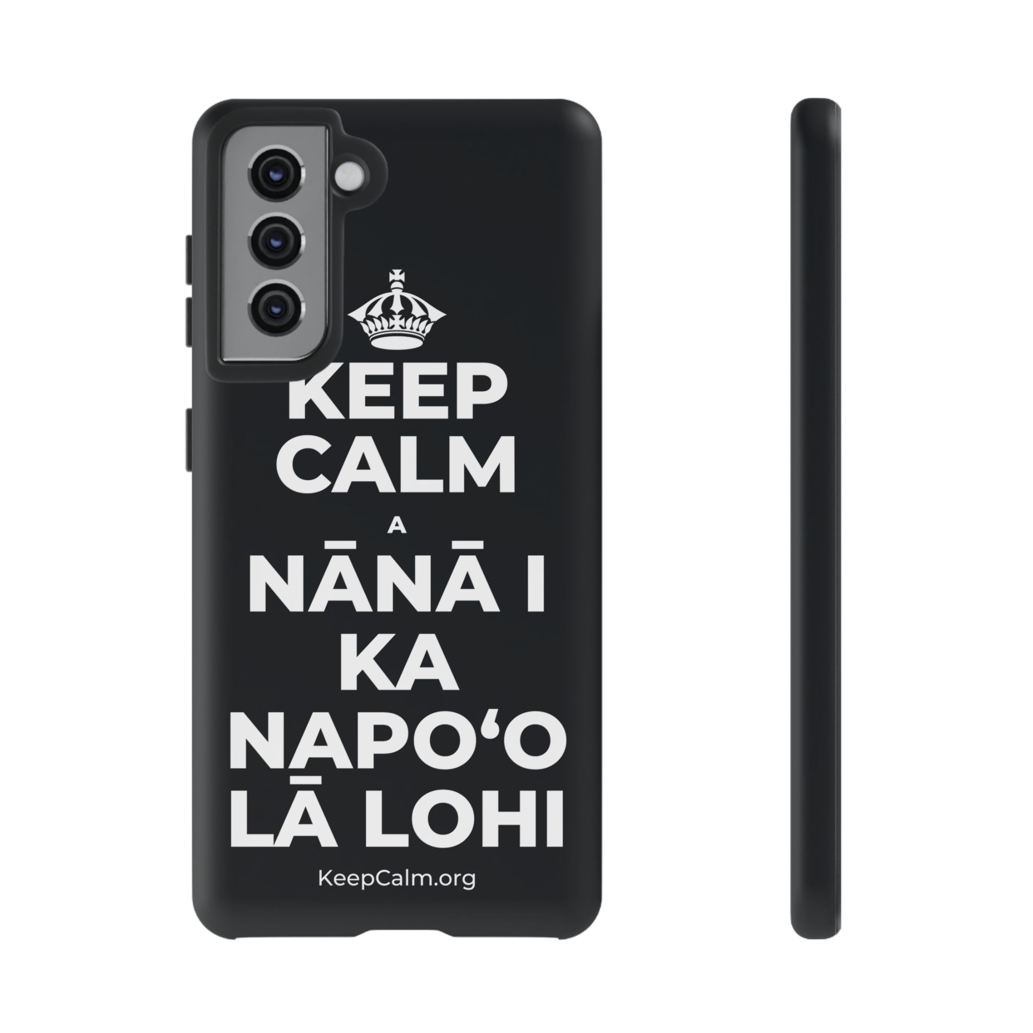 KEEP CALM A NĀNĀ I KA NAPOʻO LĀ LOHI Phone Case (Dark)